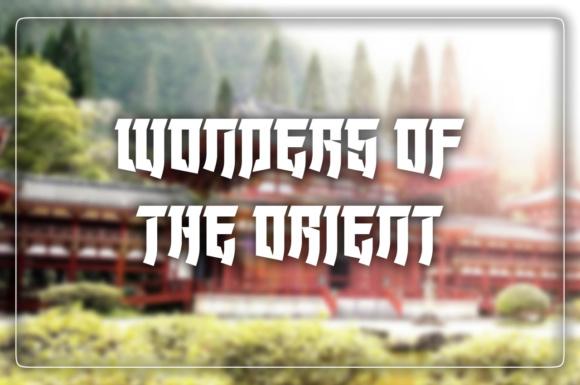Wonders of the Orient: The Ultimate Display Font for Bold Campaigns